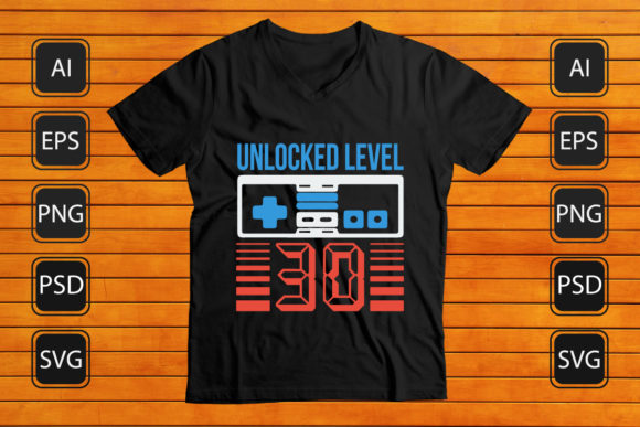 Unlocked Level 30 Gaming T-shirt: Graphics & Print Templates